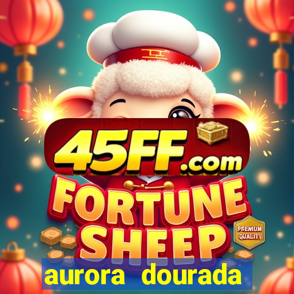 aurora dourada retorno pdf